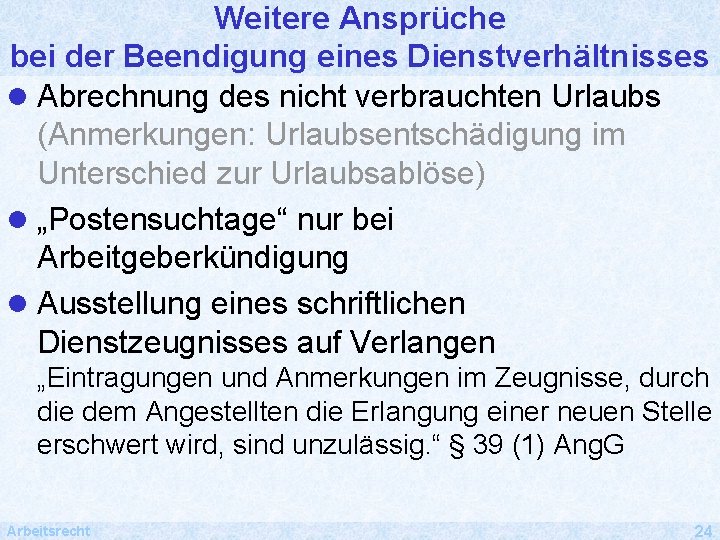 Weitere Ansprüche bei der Beendigung eines Dienstverhältnisses l Abrechnung des nicht verbrauchten Urlaubs (Anmerkungen: