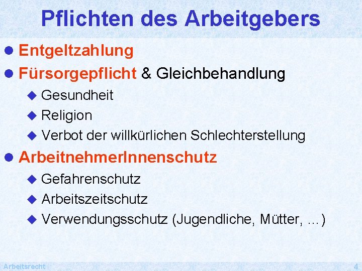 Pflichten des Arbeitgebers l Entgeltzahlung l Fürsorgepflicht & Gleichbehandlung u Gesundheit u Religion u