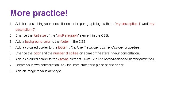 More practice! 1. Add text describing your constellation to the paragraph tags with ids