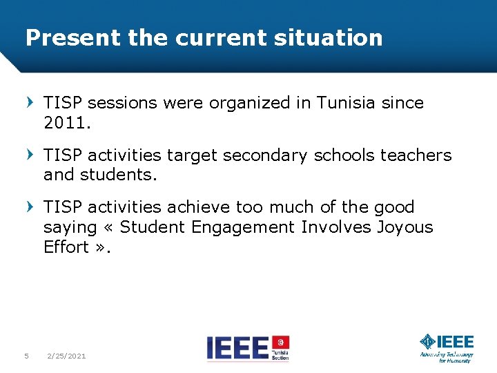 Present the current situation TISP sessions were organized in Tunisia since 2011. TISP activities