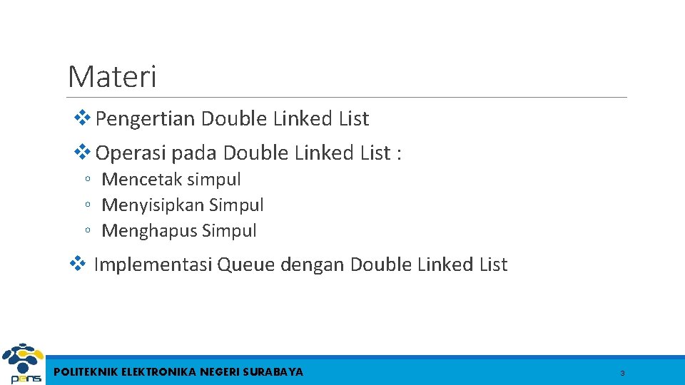 Materi v Pengertian Double Linked List v Operasi pada Double Linked List : ◦