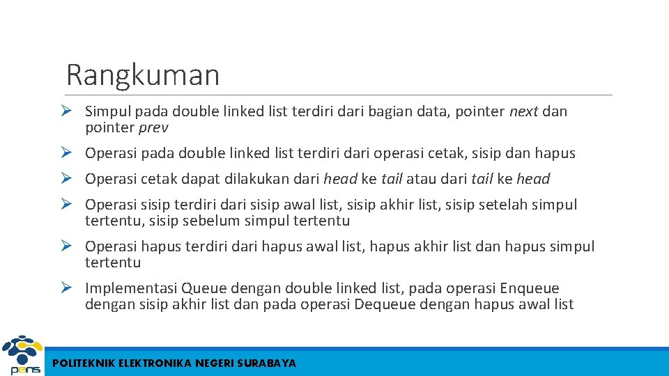 Rangkuman Ø Simpul pada double linked list terdiri dari bagian data, pointer next dan