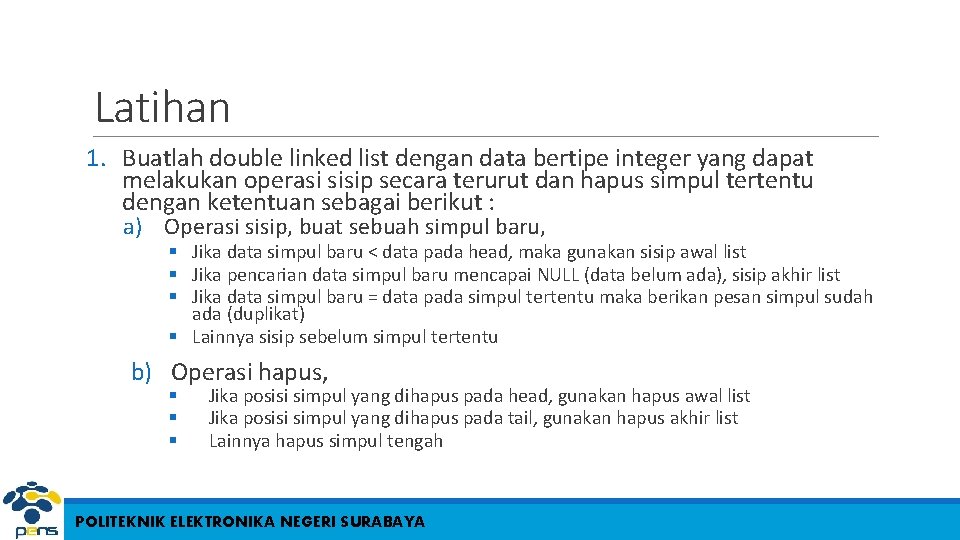 Latihan 1. Buatlah double linked list dengan data bertipe integer yang dapat melakukan operasi