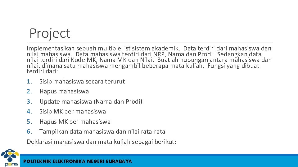 Project Implementasikan sebuah multiple list sistem akademik. Data terdiri dari mahasiswa dan nilai mahasiswa.