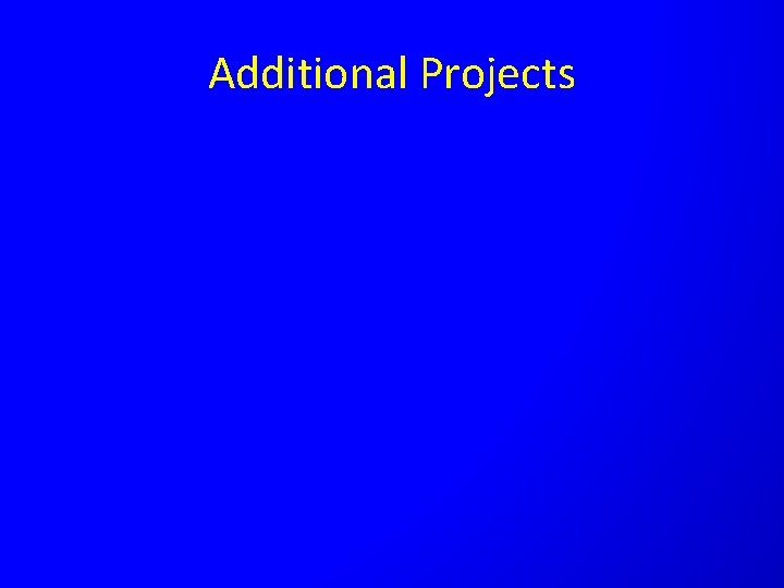 Additional Projects 