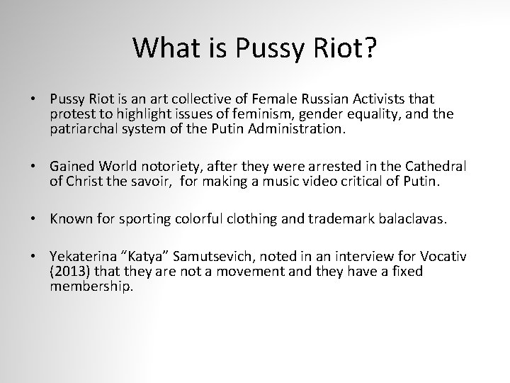 What is Pussy Riot? • Pussy Riot is an art collective of Female Russian