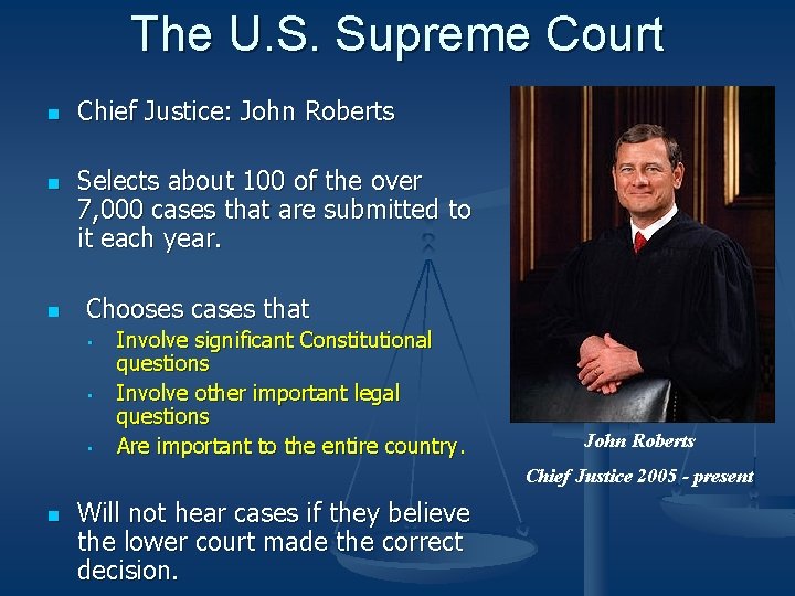 The U. S. Supreme Court n n n Chief Justice: John Roberts Selects about