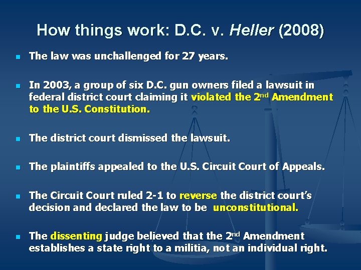 How things work: D. C. v. Heller (2008) n n The law was unchallenged