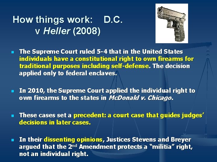 How things work: D. C. v Heller (2008) n n The Supreme Court ruled
