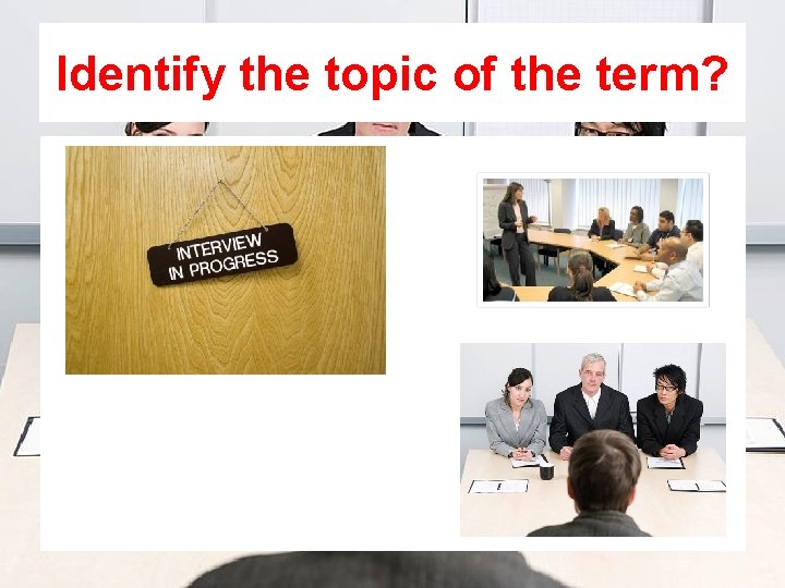 Identify the topic of the term? 