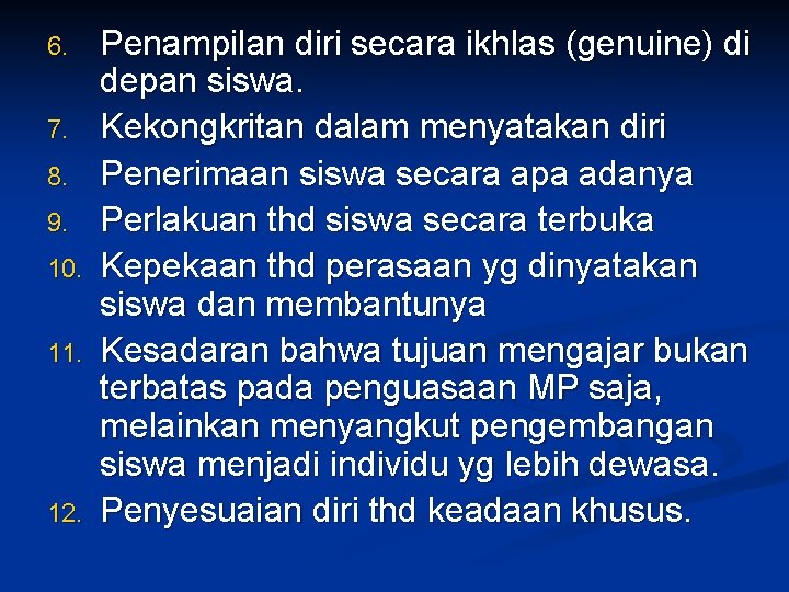 6. 7. 8. 9. 10. 11. 12. Penampilan diri secara ikhlas (genuine) di depan