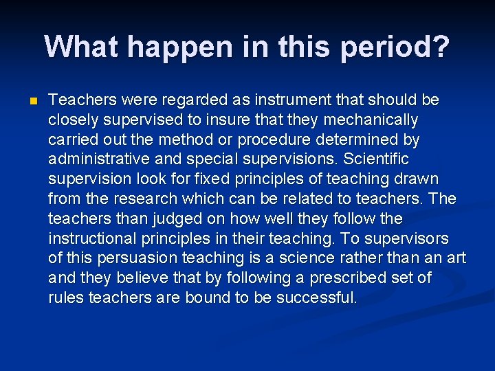 What happen in this period? n Teachers were regarded as instrument that should be