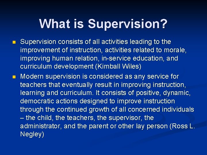 What is Supervision? n n Supervision consists of all activities leading to the improvement