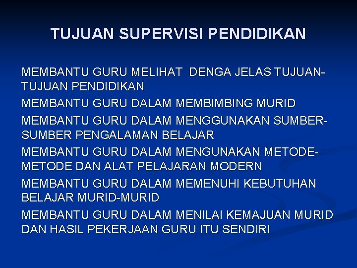 TUJUAN SUPERVISI PENDIDIKAN MEMBANTU GURU MELIHAT DENGA JELAS TUJUAN PENDIDIKAN MEMBANTU GURU DALAM MEMBIMBING