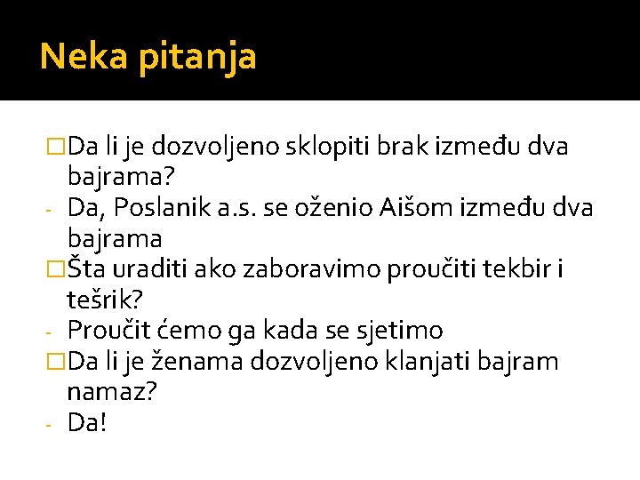 Neka pitanja �Da li je dozvoljeno sklopiti brak između dva bajrama? - Da, Poslanik