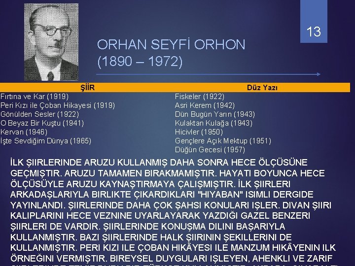 ORHAN SEYFİ ORHON (1890 – 1972) ŞİİR Fırtına ve Kar (1919) Peri Kızı ile ORHAN SEYFİ ORHON (1890 – 1972) ŞİİR Fırtına ve Kar (1919) Peri Kızı ile