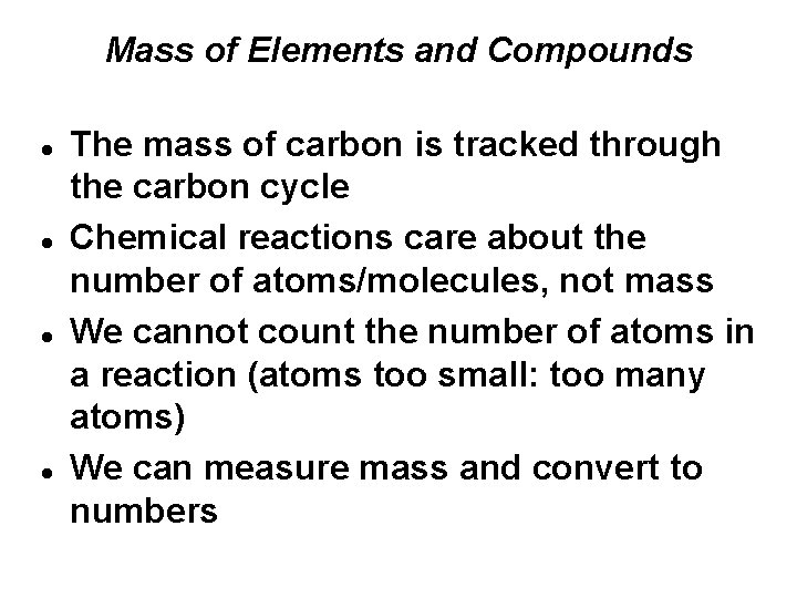 Mass of Elements and Compounds The mass of carbon is tracked through the carbon