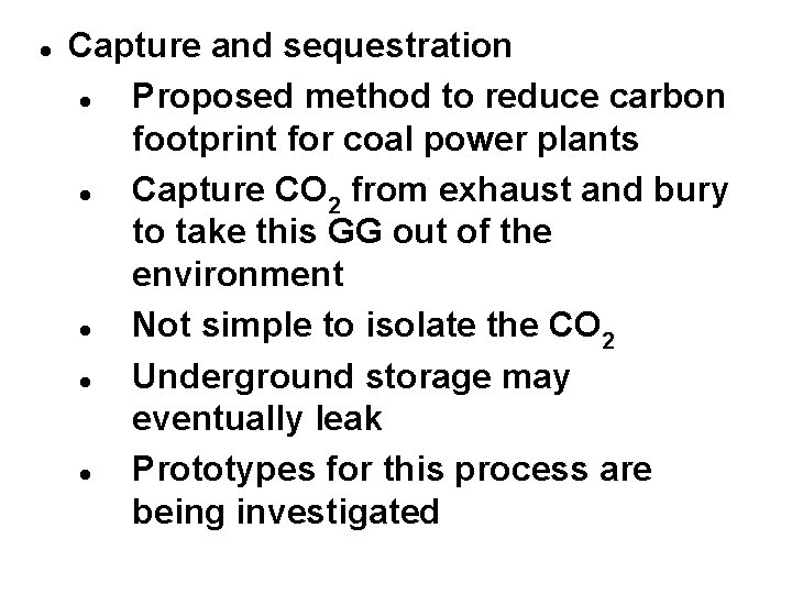  Capture and sequestration Proposed method to reduce carbon footprint for coal power plants