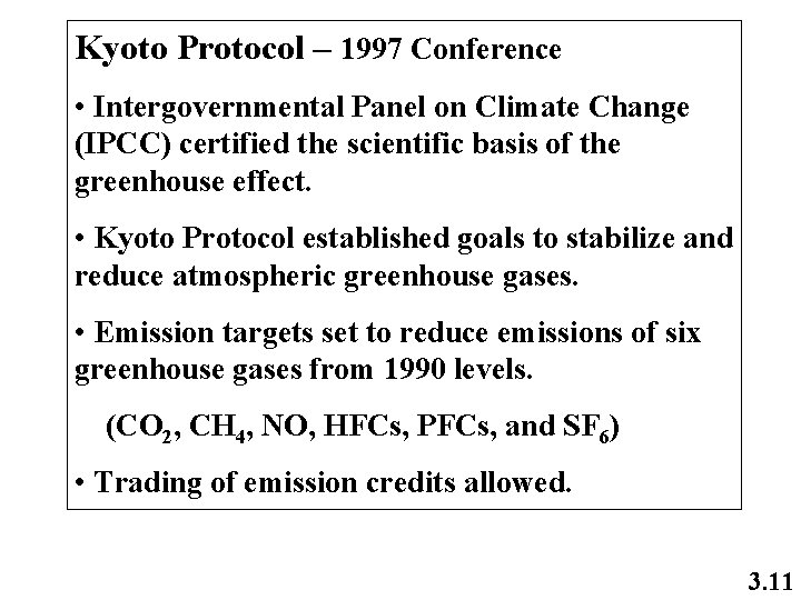 Kyoto Protocol – 1997 Conference • Intergovernmental Panel on Climate Change (IPCC) certified the