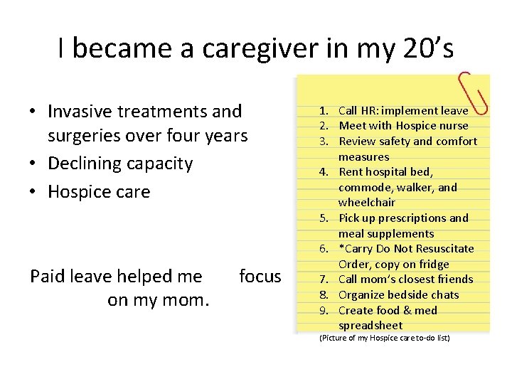 I became a caregiver in my 20’s • Invasive treatments and surgeries over four