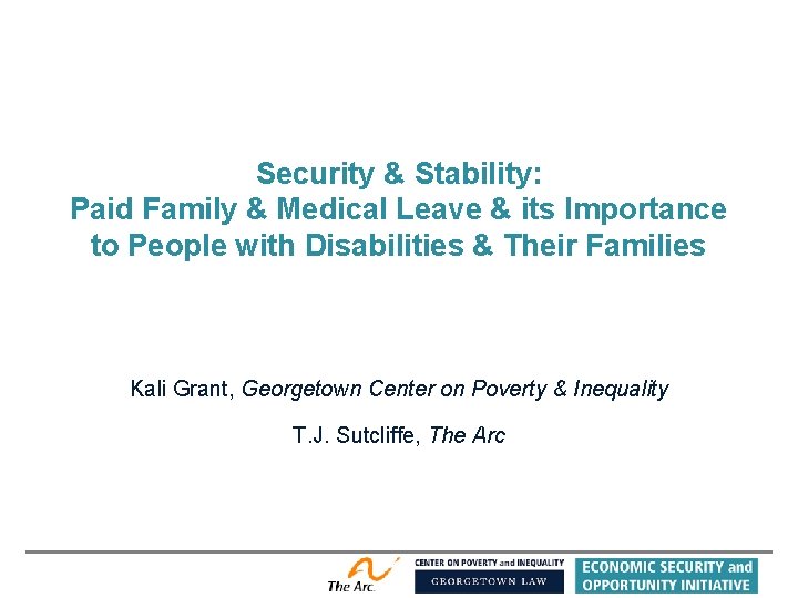 Security & Stability: Paid Family & Medical Leave & its Importance to People with