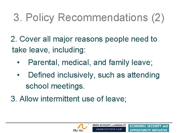 3. Policy Recommendations (2) 2. Cover all major reasons people need to take leave,