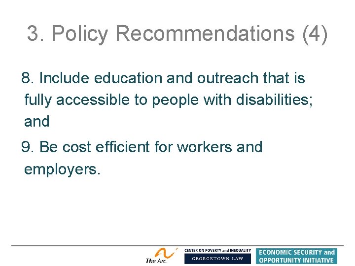 3. Policy Recommendations (4) 8. Include education and outreach that is fully accessible to