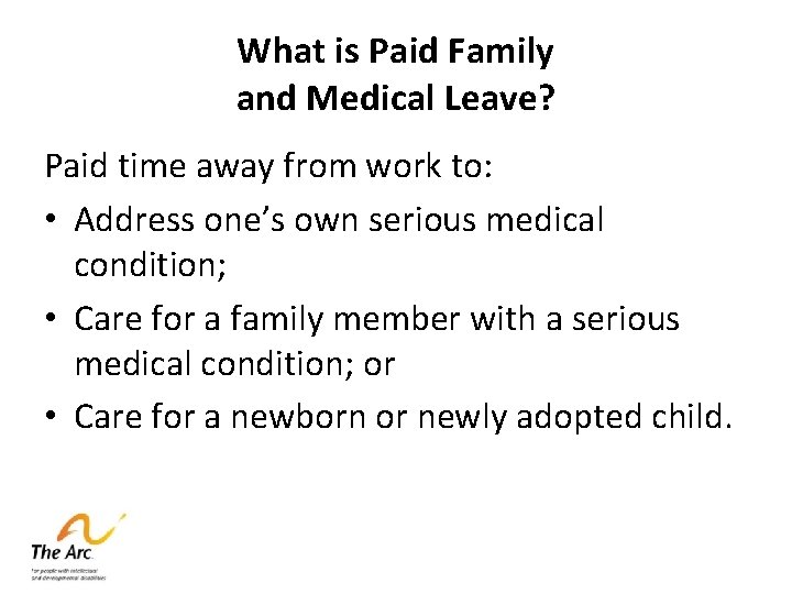 What is Paid Family and Medical Leave? Paid time away from work to: •