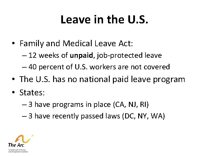 Leave in the U. S. • Family and Medical Leave Act: – 12 weeks