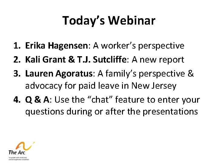 Today’s Webinar 1. Erika Hagensen: A worker’s perspective 2. Kali Grant & T. J.