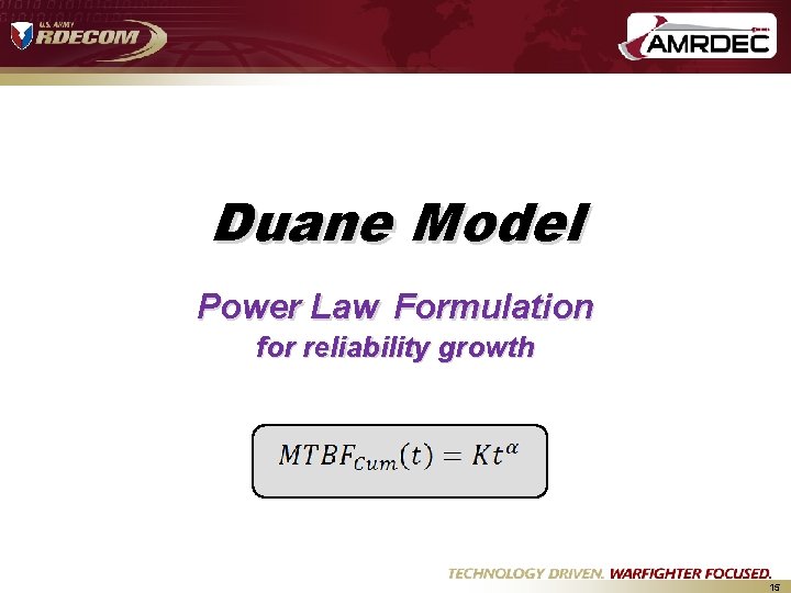 Duane Model Power Law Formulation for reliability growth 15 Duane Model Power Law Formulation for reliability growth 15
