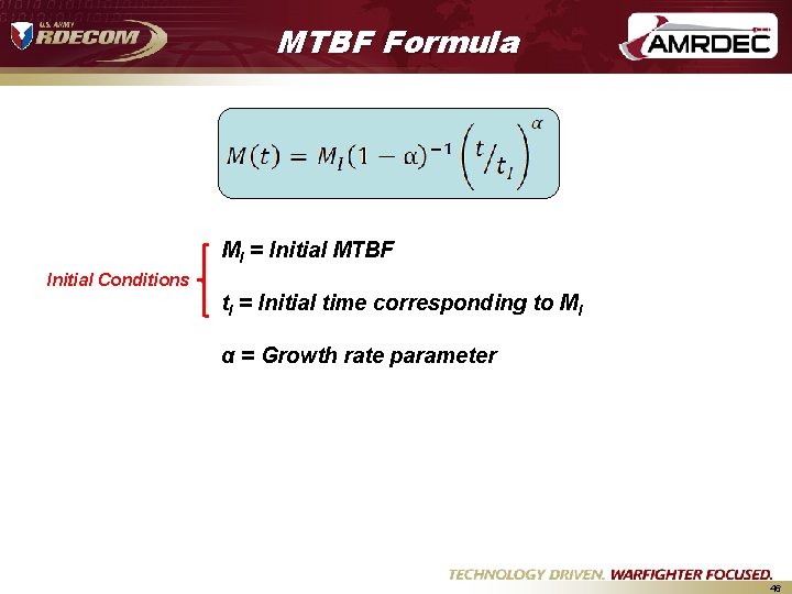 MTBF Formula MI = Initial MTBF Initial Conditions t. I = Initial time corresponding MTBF Formula MI = Initial MTBF Initial Conditions t. I = Initial time corresponding