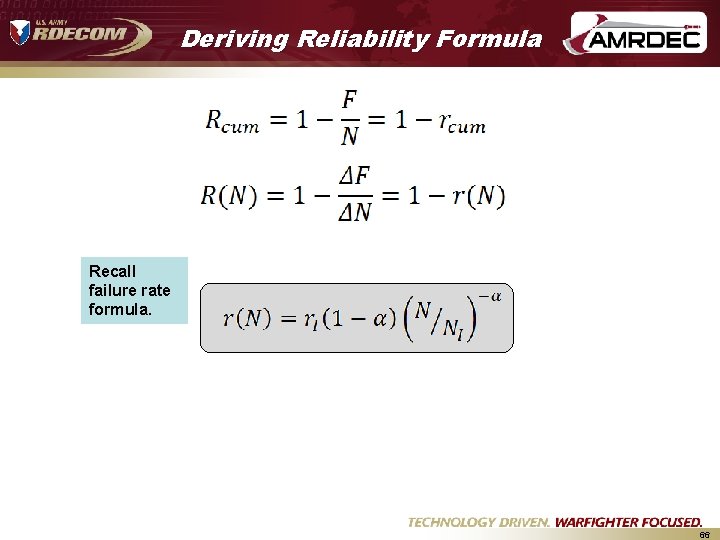 Deriving Reliability Formula Recall failure rate formula. 66 Deriving Reliability Formula Recall failure rate formula. 66