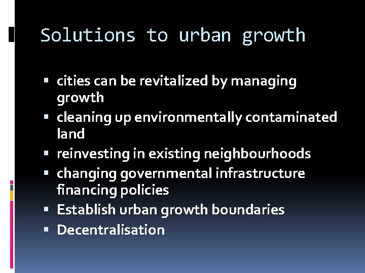 Solutions to urban growth cities can be revitalized by managing growth cleaning up environmentally