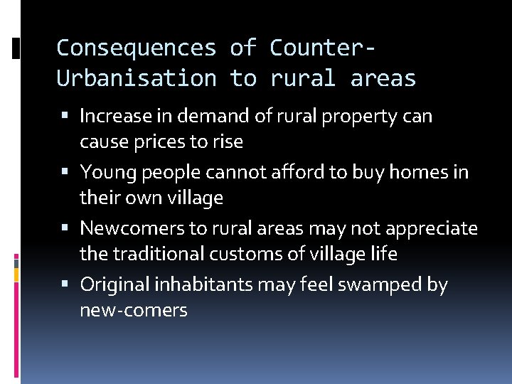 Consequences of Counter. Urbanisation to rural areas Increase in demand of rural property can