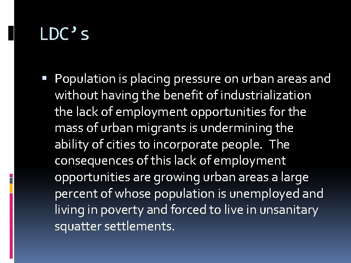 LDC’s Population is placing pressure on urban areas and without having the benefit of