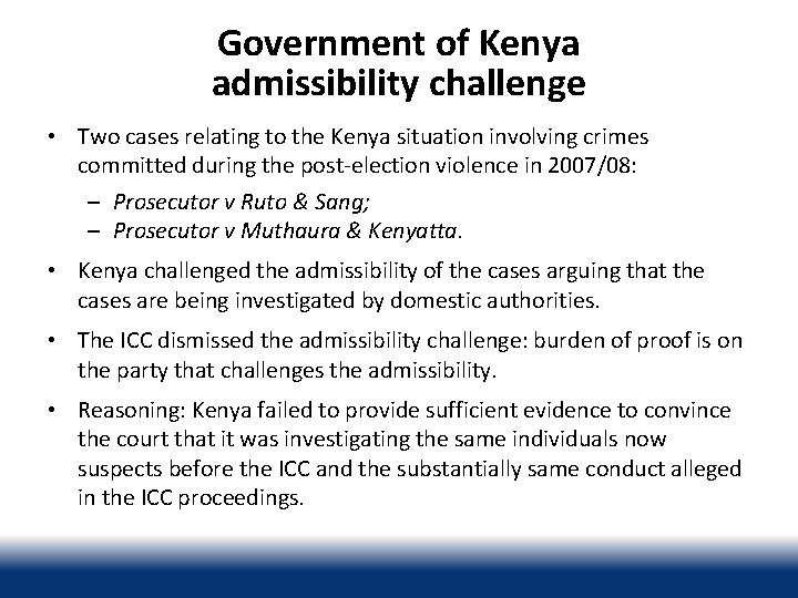 Government of Kenya admissibility challenge • Two cases relating to the Kenya situation involving