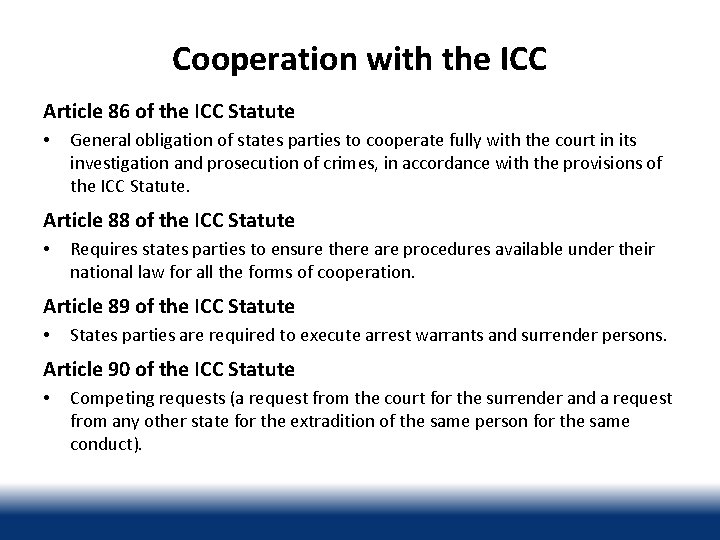 Cooperation with the ICC Article 86 of the ICC Statute • General obligation of