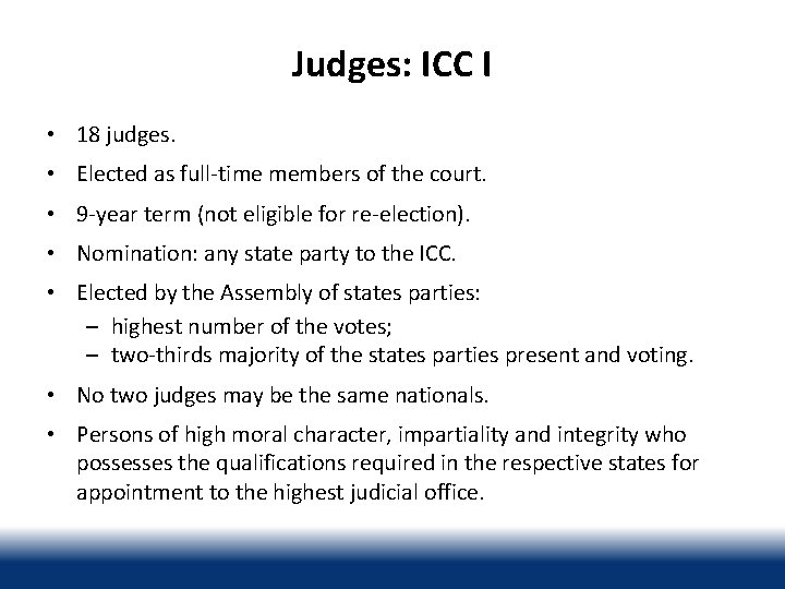 Judges: ICC I • 18 judges. • Elected as full-time members of the court.