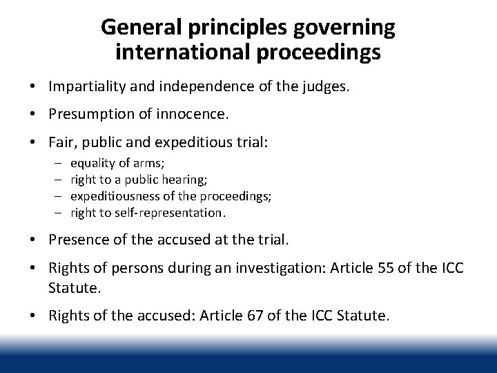 General principles governing international proceedings • Impartiality and independence of the judges. • Presumption