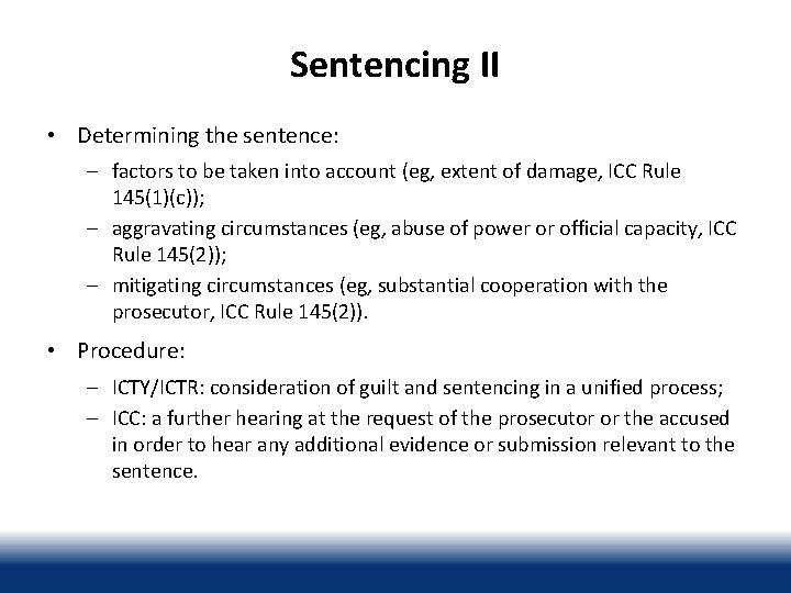 Sentencing II • Determining the sentence: – factors to be taken into account (eg,