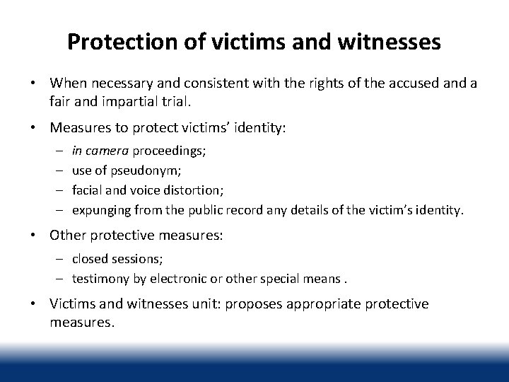 Protection of victims and witnesses • When necessary and consistent with the rights of