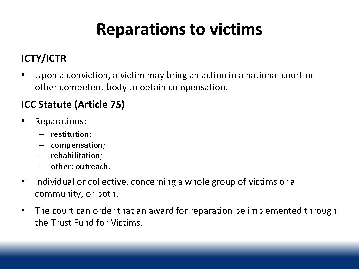 Reparations to victims ICTY/ICTR • Upon a conviction, a victim may bring an action