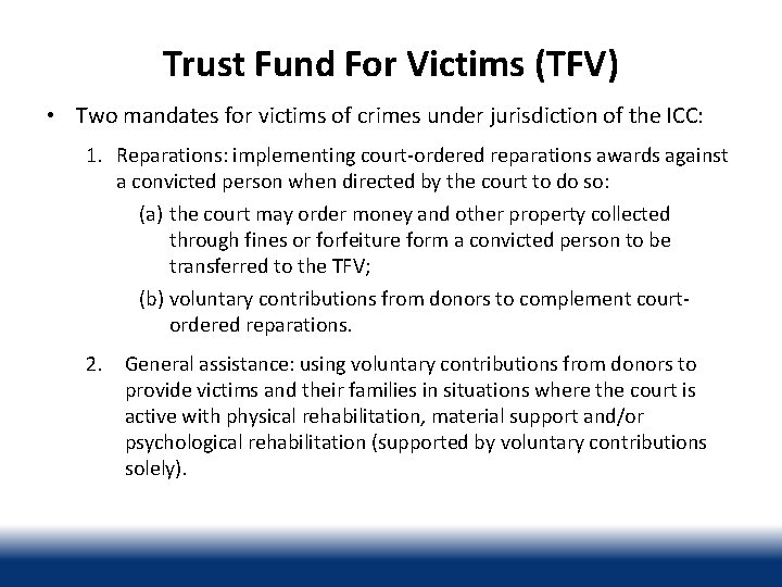 Trust Fund For Victims (TFV) • Two mandates for victims of crimes under jurisdiction