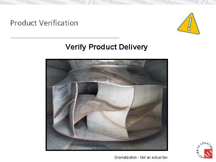 Product Verification Verify Product Delivery Dramatization - Not an actual fan 