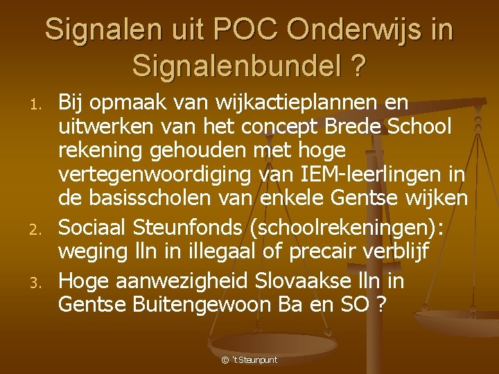 Signalen uit POC Onderwijs in Signalenbundel ? 1. 2. 3. Bij opmaak van wijkactieplannen