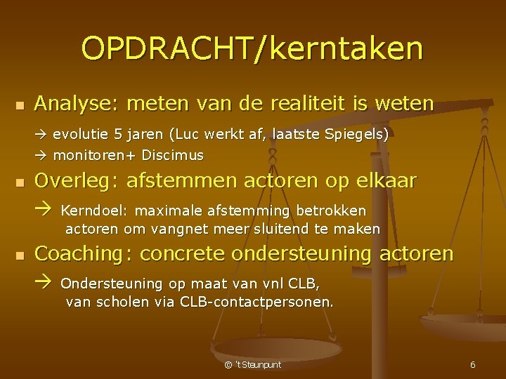 OPDRACHT/kerntaken n Analyse: meten van de realiteit is weten evolutie 5 jaren (Luc werkt