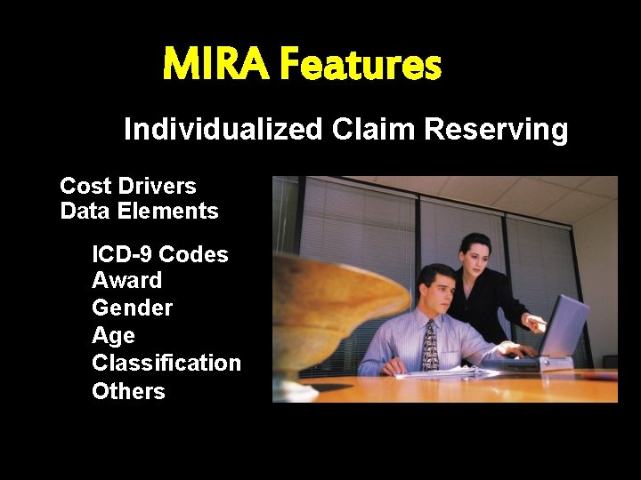 MIRA Features Individualized Claim Reserving Cost Drivers Data Elements ICD-9 Codes Award Gender Age