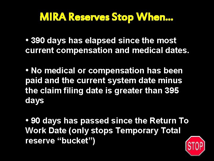 MIRA Reserves Stop When. . . • 390 days has elapsed since the most