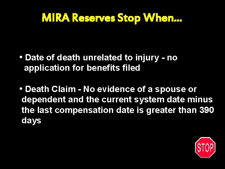 MIRA Reserves Stop When. . . • Date of death unrelated to injury -